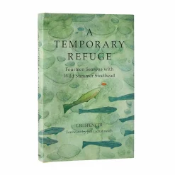 Hot A Temporary Refuge: Fourteen Seasons With Wild Summer Steelhead By Lee Spencer Kirjat Ja Oppaat