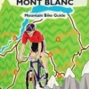 Hot Haute-Savoie And Mount Blanc Mountain Bike Guide Kirjat Ja Oppaat