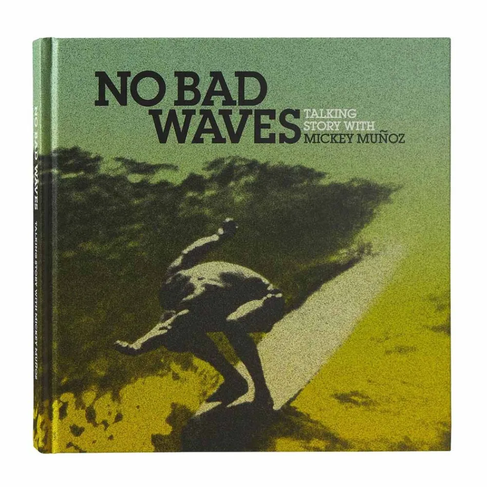 Discount No Bad Waves: Talking Story With Mickey Munoz Kirjat Ja Oppaat